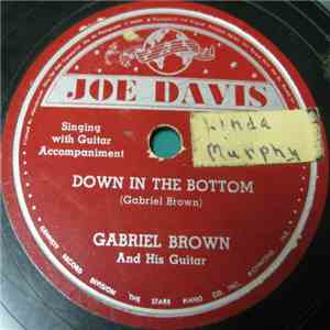 Gabriel Brown And His Guitar - Down In The Bottom / Bad Love download mp3