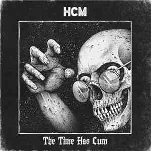 HCM - The Time Has Cum download mp3