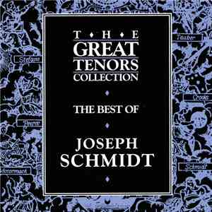Joseph Schmidt - The Best Of Joseph Schmidt download mp3