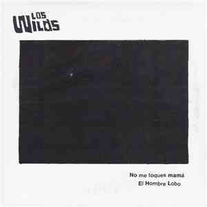 Los Wilds - No Me Toques Mamá download mp3