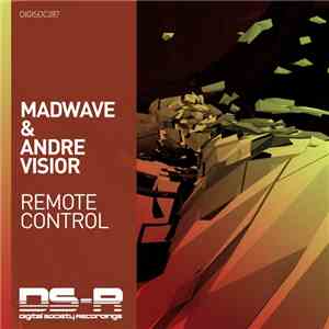 Madwave & Andre Visior - Remote Control mp3 download