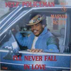 Marvin Scott - Help Policeman / I'll Never Fall In Love download mp3