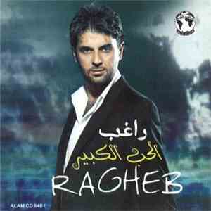 راغب = Ragheb - الحب الكبير = El Hob El Kebir download mp3