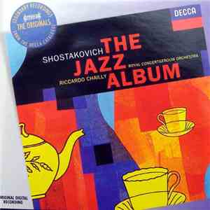 Shostakovich, Concertgebouw Orchestra, Riccardo Chailly - The Jazz Album download mp3