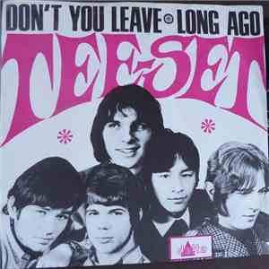 Tee-Set - Don't You Leave / Long Ago download mp3