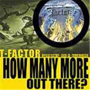 T-Factor - How Many More Out There? download mp3