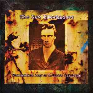 The New Blockaders - Nonchalant Acts Of Artistic Nihilism download mp3