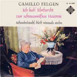 Camillo Felgen - Ich Hab' Ehrfurcht Vor Schneeweißen Haaren download mp3