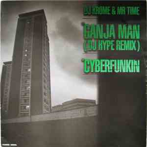 DJ Krome & Mr Time - Ganja Man (DJ Hype Remix) / Cyberfunkin download mp3