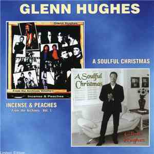 Glenn Hughes - Incense & Peaches / A Soulful Christmas download mp3