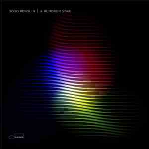 GoGo Penguin - A Humdrum Star download mp3