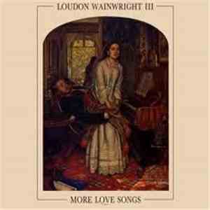 Loudon Wainwright III - More Love Songs download mp3