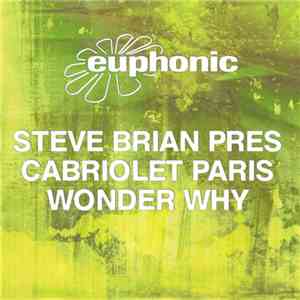 Steve Brian Pres Cabriolet Paris - Wonder Why mp3 download