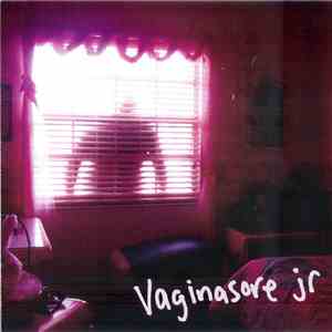 Vaginasore Jr - Vaginasore Jr download mp3