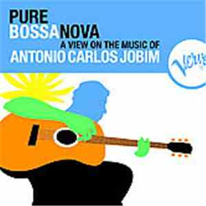 Antonio Carlos Jobim - Pure Bossa Nova mp3 download