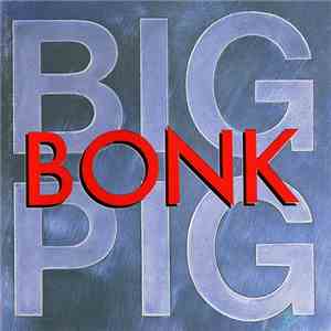 Big Pig - Bonk download mp3