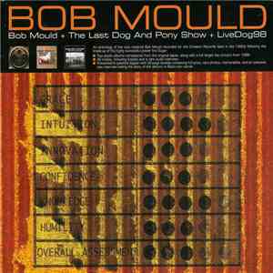 Bob Mould - Bob Mould + The Last Dog And Pony Show + LiveDog98 download mp3