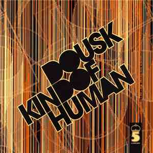 Dousk - Kind Of Human download mp3