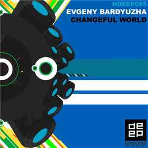 Evgeny Bardyuzha - Changeful World download mp3