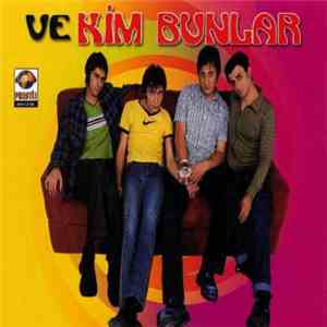 Kim Bunlar - Ve download mp3