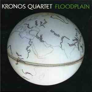 Kronos Quartet - Floodplain download mp3