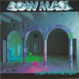 Low Max - From From A From download mp3