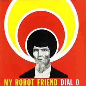 My Robot Friend - Dial 0 download mp3