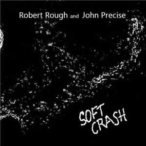 Robert G. Rough - Soft Crash download mp3