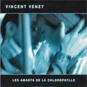 Vincent Venet - Les Amants De La Chlorophylle download mp3