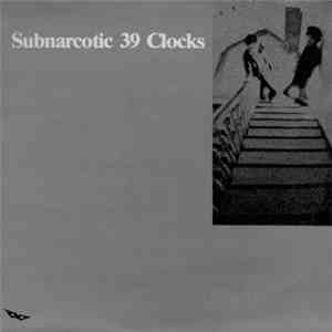 39 Clocks - Subnarcotic download mp3