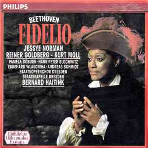 Beethoven - Norman • Reiner Goldberg • Kurt Moll • Staatsopernchor Dresden • Staatskapelle Dresden • Bernard Haitink - Fidelio (Highlights • Höhepunkte • Extraits) download mp3