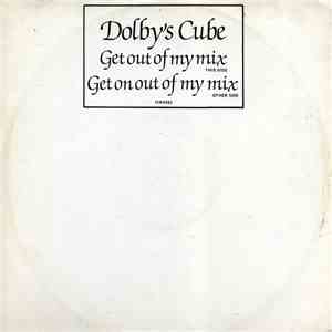 Dolby's Cube - Get Out Of My Mix / Get On Out Of My Mix mp3 download