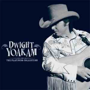 Dwight Yoakam - The Platinum Collection download mp3