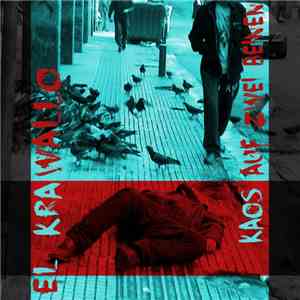 El Krawallo - Kaos Auf Zwei Beinen download mp3