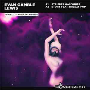 Evan Gamble Lewis - Stripper Gas Whips EP download mp3