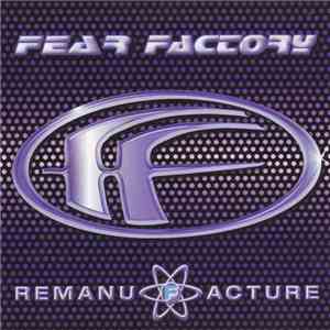Fear Factory - Remanufacture (Cloning Technology) download mp3