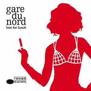 Gare Du Nord - Love For Lunch mp3 download