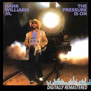 Hank Williams, Jr. - The Pressure Is On download mp3