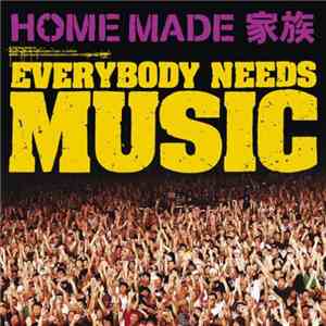 Home Made 家族 - Everybody Needs Music download mp3