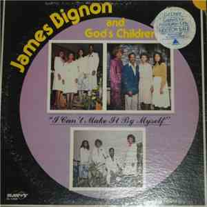 James Bignon And God's Children  - I Can't Make It By Myself download mp3
