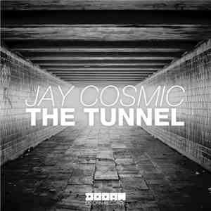Jay Cosmic - The Tunnel download mp3