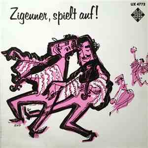 Konzert-Zigeunerkapelle Josef Gabor Kozák - Zigeuner, Spielt Auf! download mp3