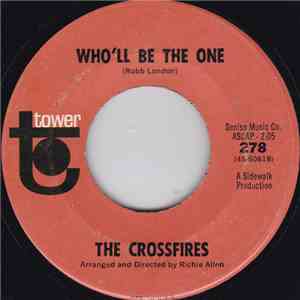 The Crossfires  - Who'll Be The One / Making Love Is Fun mp3 download