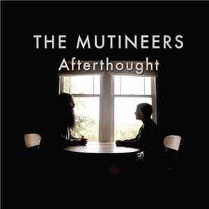 The Mutineers  - Afterthought download mp3