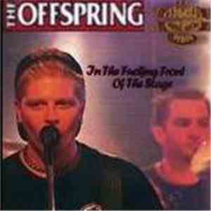 The Offspring - In The Fucking Front Of The Stage download mp3