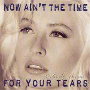 Wendy James - Now Ain't The Time For Your Tears download mp3