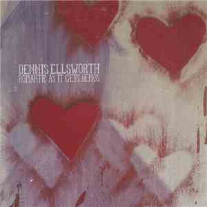 Dennis Ellsworth - Romantic As It Gets Demos mp3 download