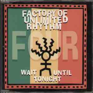 Factory Of Unlimited Rhythm - Wait Until Tonight download mp3