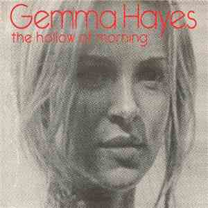 Gemma Hayes - The Hollow Of Morning mp3 download