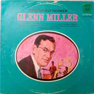 Glenn Miller And His Orchestra - Originalaufnahmen - Glenn Miller Plays Selections From "The Glenn Miller Story" And Other Hits download mp3